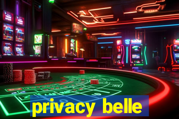 privacy belle